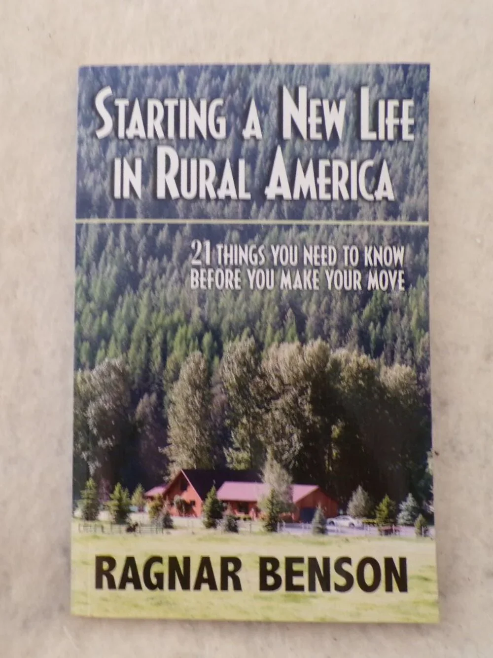 Starting a New Life in Rural America Book 21 Things You Need Paladin Press